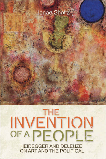 Book cover of The Invention of a People: Heidegger and Deleuze on Art and the Political (Plateaus - New Directions in Deleuze Studies)