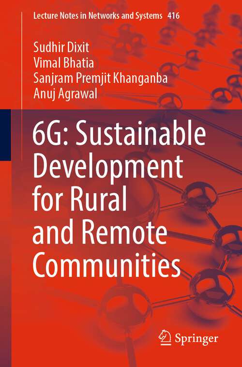Book cover of 6G: Sustainable Development for Rural and Remote Communities (1st ed. 2022) (Lecture Notes in Networks and Systems #416)