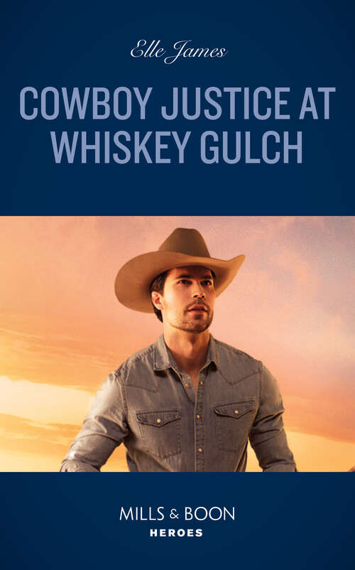 Book cover of Cowboy Justice At Whiskey Gulch: Cowboy Justice At Whiskey Gulch (the Outriders Series) / The Lost Hart Triplet (covert Cowboy Soldiers) (ePub edition) (The Outriders Series #6)