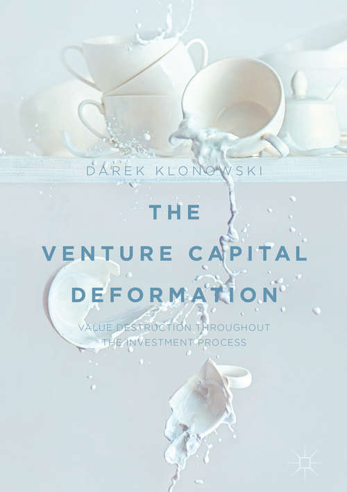 Book cover of The Venture Capital Deformation: Value Destruction throughout the Investment Process