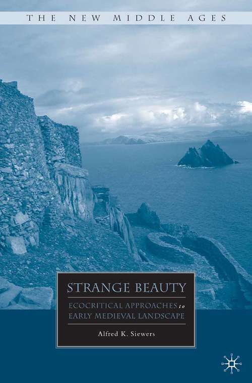 Book cover of Strange Beauty: Ecocritical Approaches to Early Medieval Landscape (2009) (The New Middle Ages)