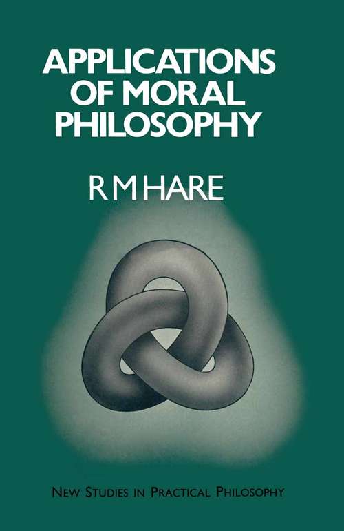 Book cover of Applications of Moral Philosophy (pdf) (1st ed. 1972)