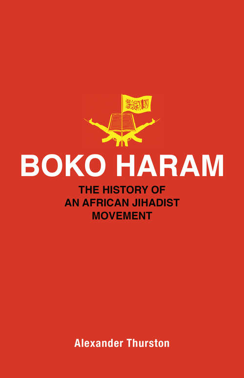 Book cover of Boko Haram: The History of an African Jihadist Movement (Princeton Studies in Muslim Politics #65)