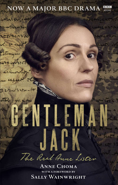 Book cover of Gentleman Jack: The Real Anne Lister The Official Companion to the BBC Series