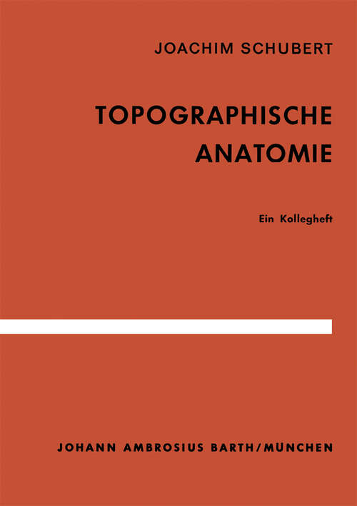 Book cover of Topographische Anatomie: Ein Kollegheft (8. Aufl. 1957)