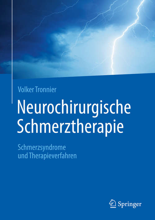 Book cover of Neurochirurgische Schmerztherapie: Schmerzsyndrome und Therapieverfahren (1. Aufl. 2018)