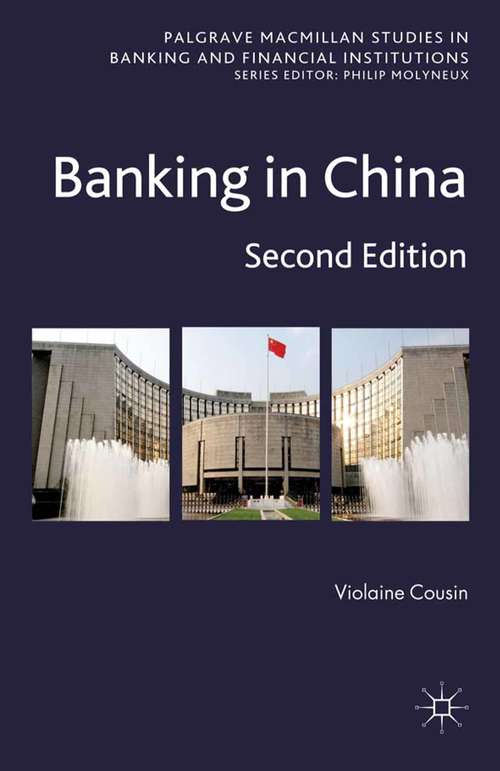 Book cover of Banking in China: Second Edition (2nd ed. 2011) (Palgrave Macmillan Studies in Banking and Financial Institutions)