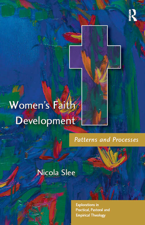 Book cover of Women's Faith Development: Patterns and Processes (Explorations in Practical, Pastoral and Empirical Theology)