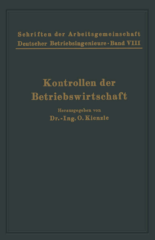 Book cover of Kontrollen der Betriebswirtschaft (1931) (Schriften der Arbeitsgemeinschaft Deutscher Betriebsingenieure #8)