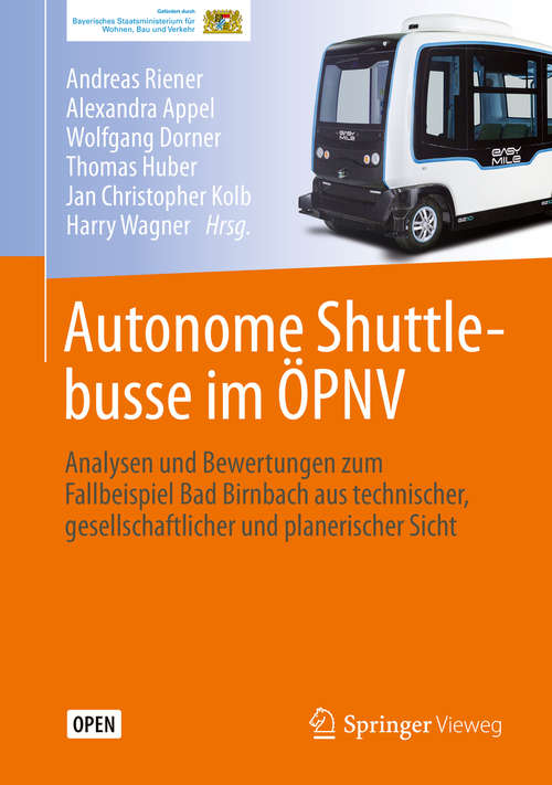 Book cover of Autonome Shuttlebusse im ÖPNV: Analysen und Bewertungen zum Fallbeispiel Bad Birnbach aus technischer, gesellschaftlicher und planerischer Sicht (1. Aufl. 2020)