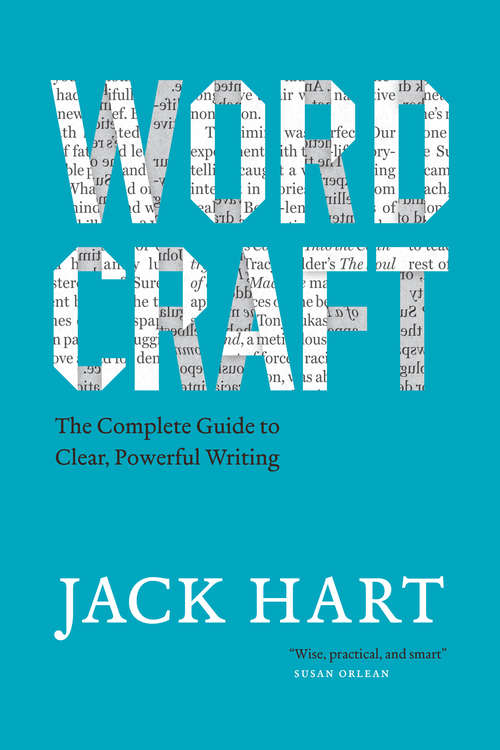 Book cover of Wordcraft: The Complete Guide to Clear, Powerful Writing (Chicago Guides to Writing, Editing, and Publishing)