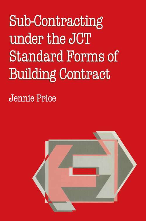 Book cover of Sub-Contracting under the JCT Standard Forms of Building Contract (1st ed. 1994) (Building and Surveying Series)