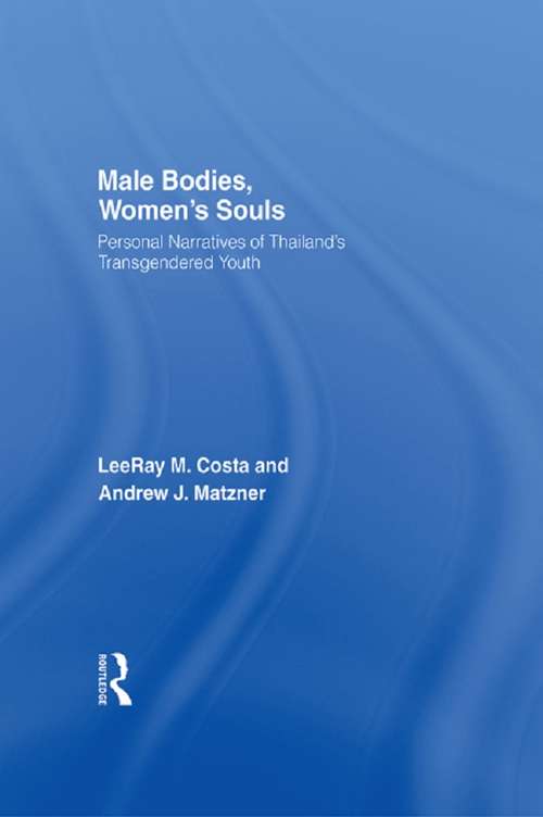 Book cover of Male Bodies, Women's Souls: Personal Narratives of Thailand's Transgendered Youth