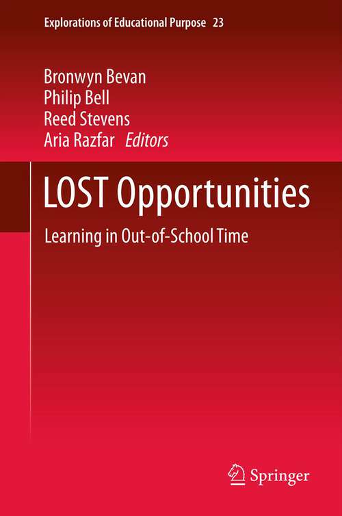 Book cover of LOST Opportunities: Learning in Out-of-School Time (2013) (Explorations of Educational Purpose #23)