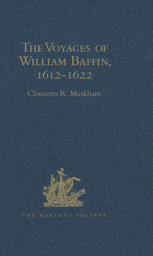 Book cover of The Voyages of William Baffin, 1612-1622 (Hakluyt Society, First Series)
