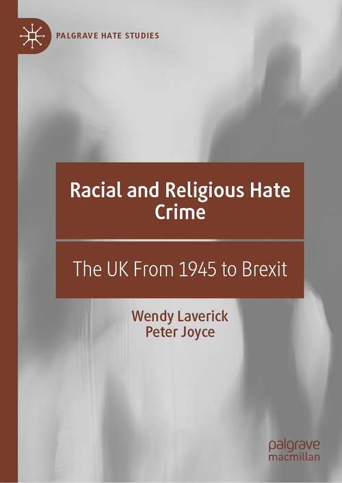Book cover of Racial and Religious Hate Crime: The UK From 1945 to Brexit (1st ed. 2019) (Palgrave Hate Studies)