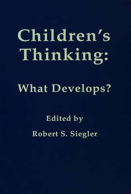 Book cover of Children's Thinking: What Develops? (Carnegie Mellon Symposia on Cognition Series)