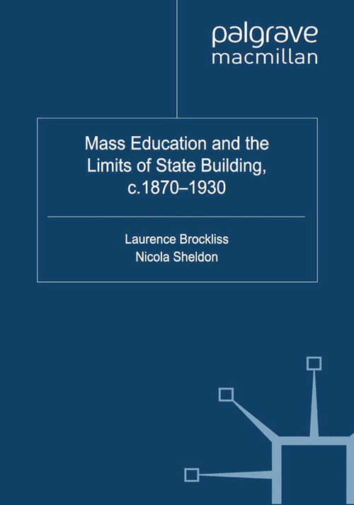 Book cover of Mass Education and the Limits of State Building, c.1870-1930 (2012)