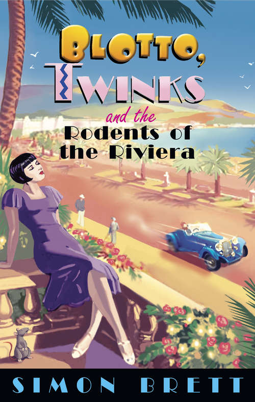 Book cover of Blotto, Twinks and the Rodents of the Riviera (Blotto Twinks #3)