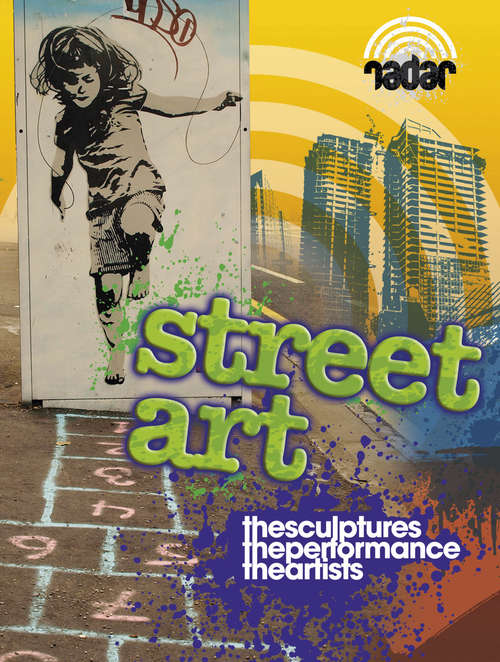 Book cover of Art on the Street: Street Art: Street Art Library Ebook (Radar #13)