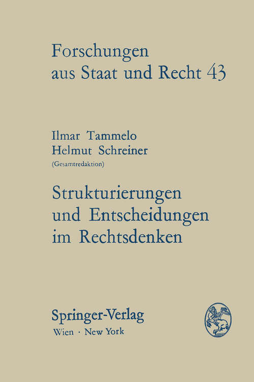 Book cover of Strukturierungen und Entscheidungen im Rechtsdenken: Notation, Terminologie und Datenverarbeitung in der Rechtslogik (1978) (Forschungen aus Staat und Recht #43)