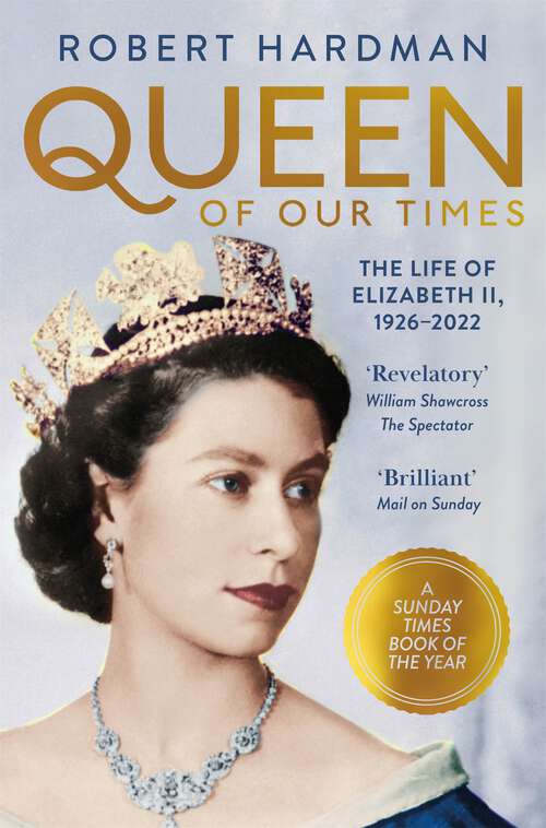 Book cover of Queen of Our Times: The Life of Elizabeth II