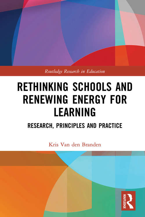 Book cover of Rethinking Schools and Renewing Energy for Learning: Research, Principles and Practice (Routledge Research in Education)