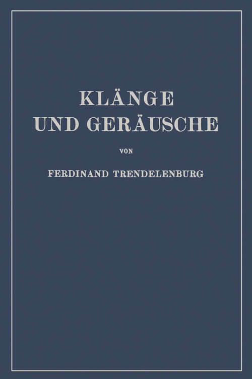 Book cover of Klänge und Geräusche: Methoden und Ergebnisse der Klangforschung · Schallwahrnehmung Grundlegende Fragen der Klangübertragung (1935)