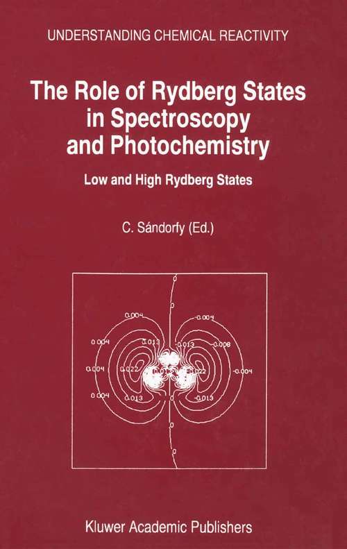 Book cover of The Role of Rydberg States in Spectroscopy and Photochemistry: Low and High Rydberg States (1999) (Understanding Chemical Reactivity #20)