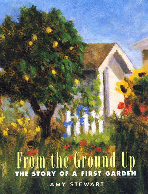 Book cover of From the Ground Up: The Story of a First Garden