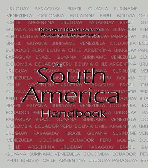 Book cover of The South America Handbook (Regional Handbooks of Economic Development)