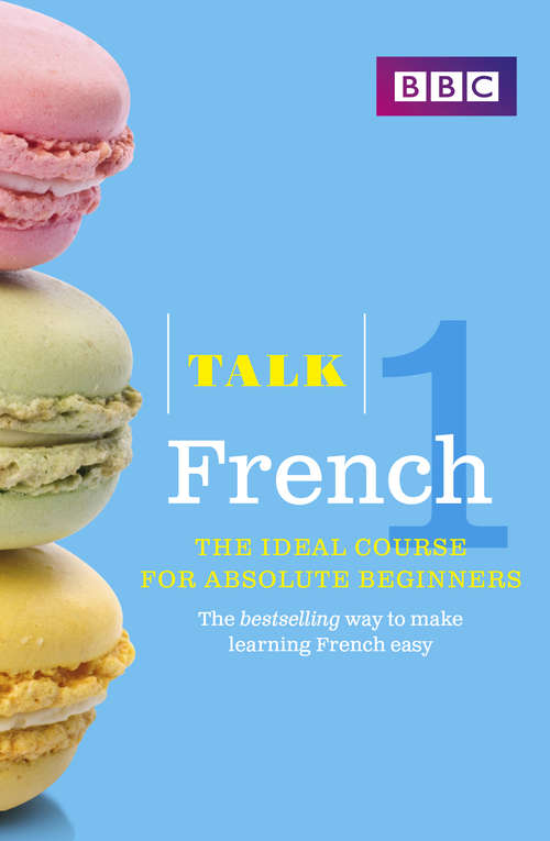 Book cover of Talk French Enhanced eBook (with audio) - Learn French with BBC Active: The bestselling way to make learning French easy