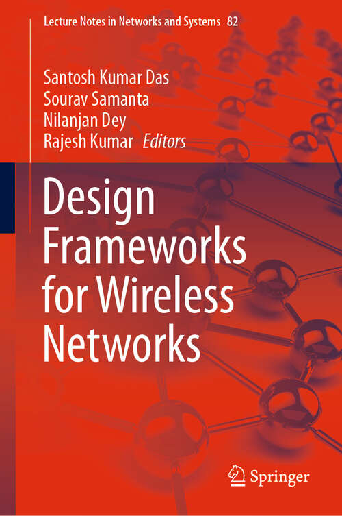 Book cover of Design Frameworks for Wireless Networks (1st ed. 2020) (Lecture Notes in Networks and Systems #82)