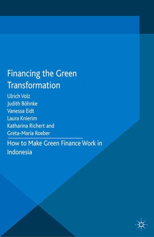 Book cover of Financing the Green Transformation: How to Make Green Finance Work in Indonesia (2015)
