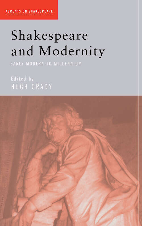 Book cover of Shakespeare and Modernity: Early Modern to Millennium (Accents on Shakespeare)