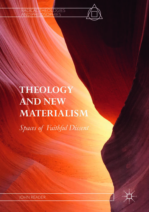Book cover of Theology and New Materialism: Spaces of Faithful Dissent