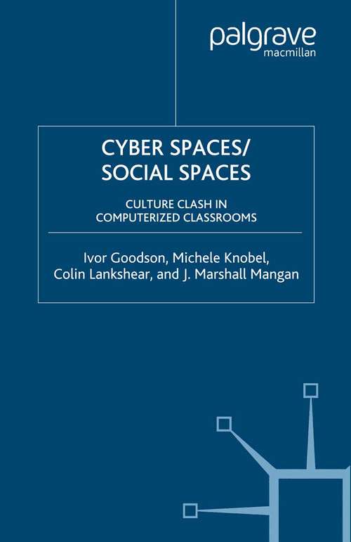 Book cover of Cyber Spaces/Social Spaces: Culture Clash in Computerized Classrooms (2002)