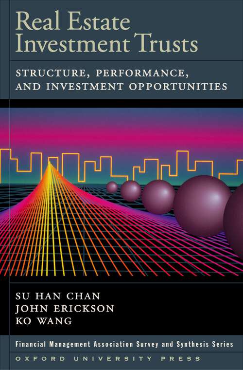 Book cover of Real Estate Investment Trusts: Structure, Performance, and Investment Opportunities (Financial Management Association Survey and Synthesis)