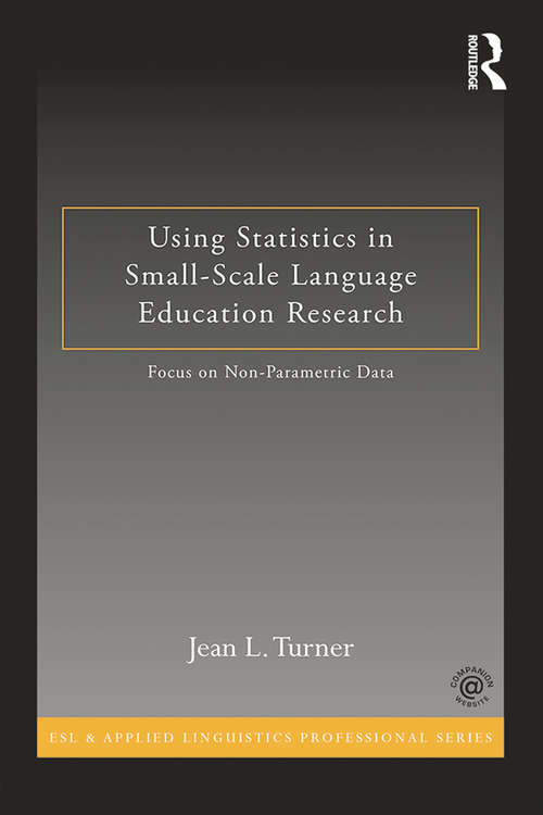 Book cover of Using Statistics in Small-Scale Language Education Research: Focus On Non-parametric Data (Esl And Applied Linguistics Professional Ser.)