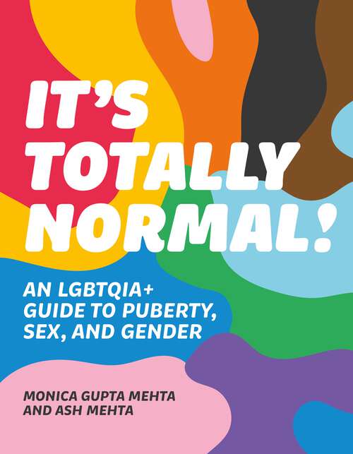 Book cover of It's Totally Normal!: An LGBTQIA+ Guide to Puberty, Sex, and Gender