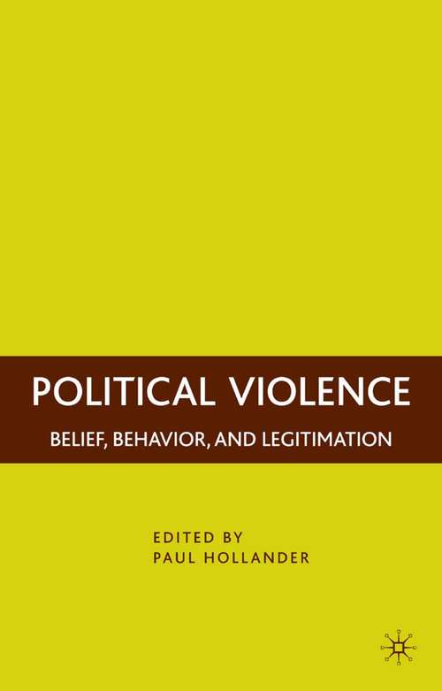 Book cover of Political Violence: Belief, Behavior, and Legitimation (2008)