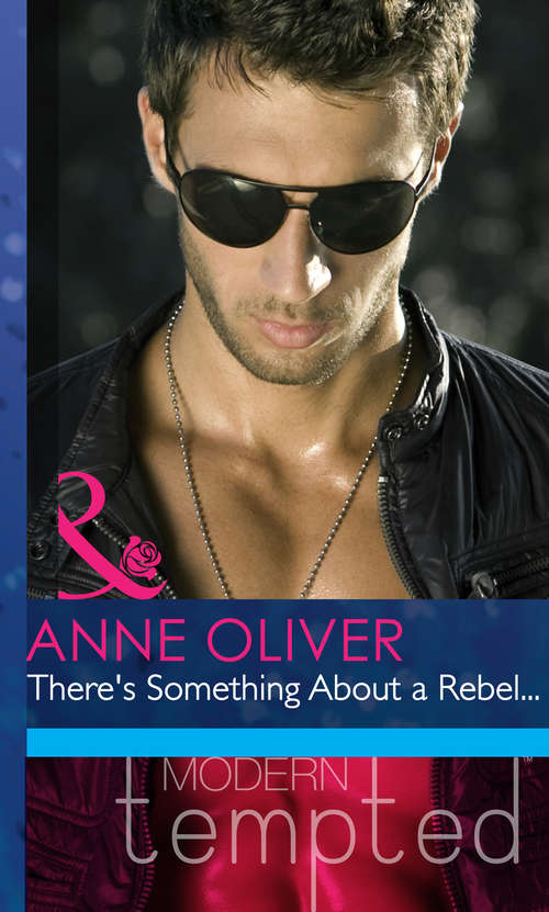 Book cover of There's Something About a Rebel... (ePub First edition) (Mills And Boon Modern Heat Ser. #2)
