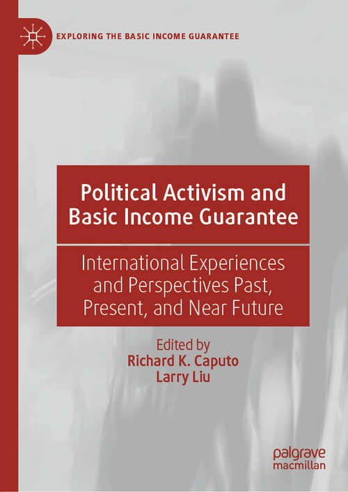 Book cover of Political Activism and Basic Income Guarantee: International Experiences and Perspectives Past, Present, and Near Future (1st ed. 2020) (Exploring the Basic Income Guarantee)