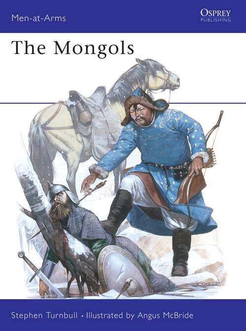 Book cover of The Mongols (Men-at-Arms #105)