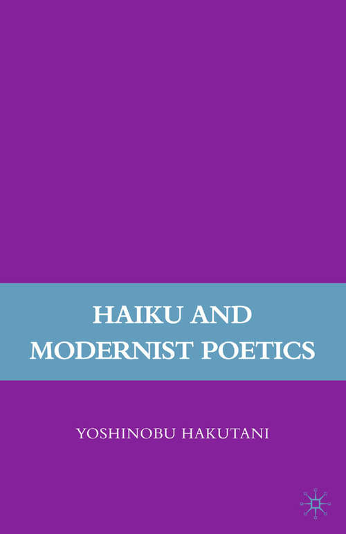 Book cover of Haiku and Modernist Poetics (2009)