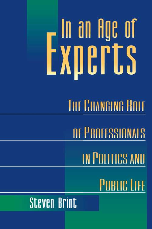 Book cover of In an Age of Experts: The Changing Roles of Professionals in Politics and Public Life