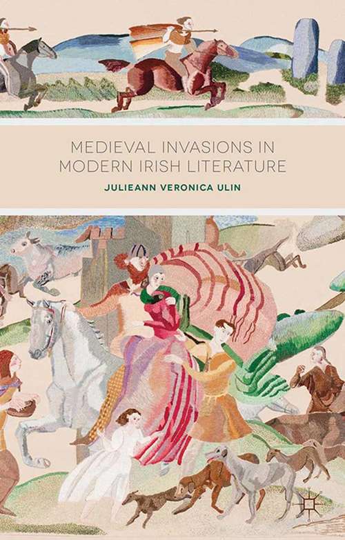 Book cover of Medieval Invasions in Modern Irish Literature (2014)