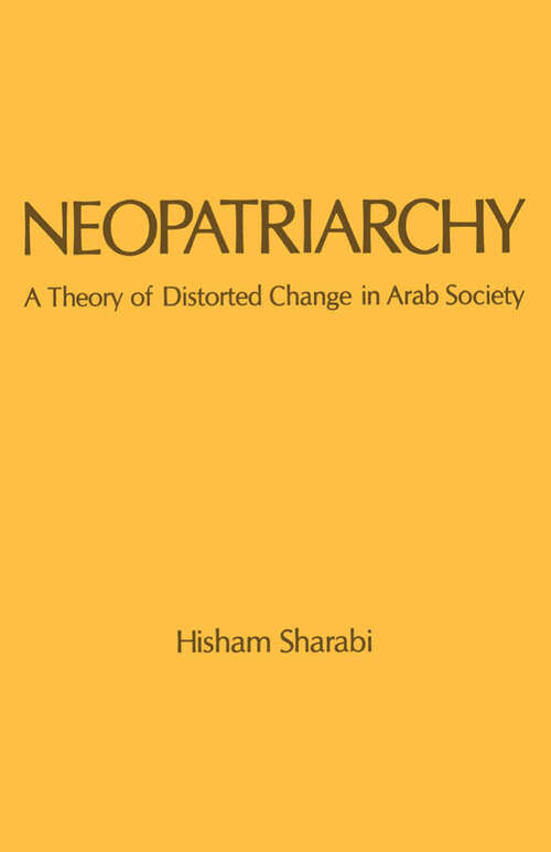 Book cover of Neopatriarchy: A Theory of Distorted Change in Arab Society