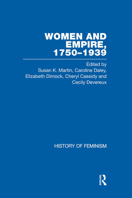 Book cover of Women and Empire, 1750-1939, Vol. V: Volume V: Canada (History of Feminism)