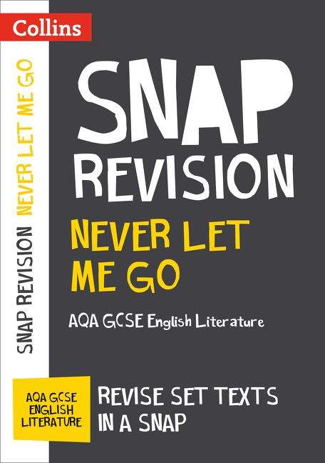 Book cover of Collins Snap Revision —Never Let Me Go: AQA GCSE English Literature Text Guide (PDF)
